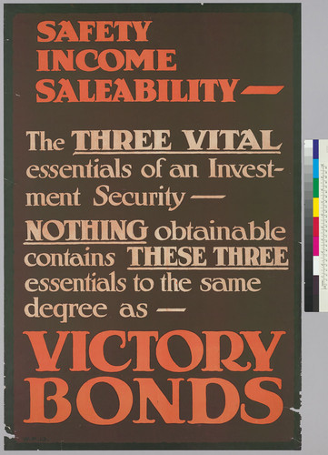 Safety Income Salability--The Three Vital essentials of an Investment Security--Nothing obtainable contains These Three essentials to the same degree as--Victory Bonds