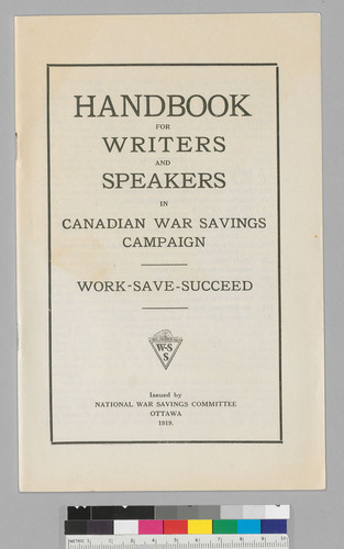 Handbook for writers and speakers in Canadian War Savings Campaign: Work - Save - Succeed