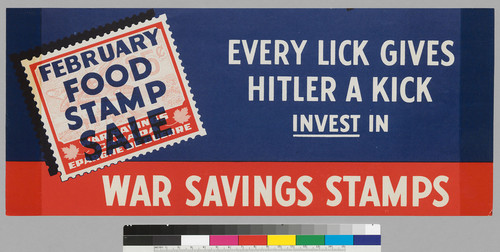 February Food Stamp Sale: Every Lick Gives Hitler A Kick Invest in War Savings Stamps