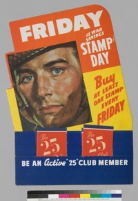Friday is War Savings Stamp Day: Buy at least one stamp every Friday: Be an active "25" Club Member