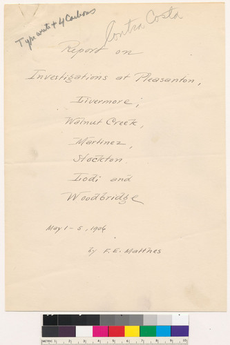 Report on Investigations at Pleasanton, Livermore, Walnut Creek, Martinez, Stockton, Iodi, and Woodbridge by F.E. Matthes: May 1 - 5 1906