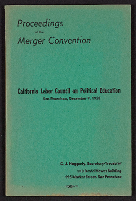 Proceedings of the merger convention California Labor Council on Political Education San Francisco, December 9, 1958