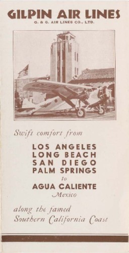 Gilpin Air Lines, G. & G. Air Lines Co., Ltd. : swift comfort from Los Angeles, Long Beach, San Diego, Palm Springs to Agua Caliente, Mexico, along the famed southern California coast