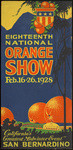 Eighteenth National Orange Show, Feb. 16-26, 1928, "California's greatest midwinter event", San Bernardino