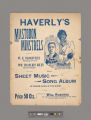 Haverly's Mastodon Minstrels : Sheet music song album of the songs sung in the show / W. E. Nankeville, managing director ; Wm. Franklin Riley, general manager