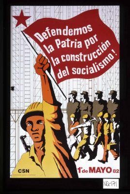 Defendemos la Patria por la construccion del socialismo! 1o de mayo 82
