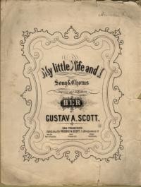 My little wife and I : song & chorus / by Gustav A. Scott