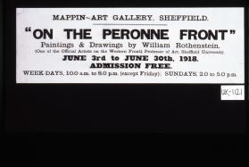 Mappin Art Gallery, Sheffield. "On the Peronne Front," paintings and drawings by William Rothenstein (one of the official artists on the Western Front), Professor of Art, Sheffield University