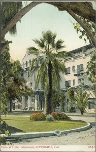 Vista at Hotel Glenwood, Riverside, Cal