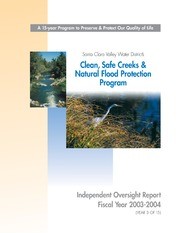 Santa Clara Valley Water District's Clean, Safe Creeks & Natural Flood Protection : Independent Oversight Report Fiscal Year 2003-04