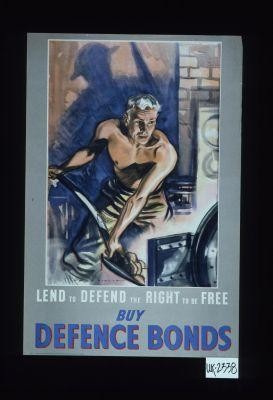Lend to defend the right to be free. Buy defence bonds