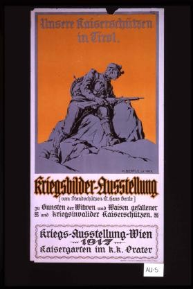 Unsere Kaiserschutzen in Tirol. Kriegsbilder-Ausstellung (vom Standschutzen-Lt. Hans Bertle)