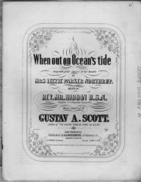 When out on ocean's tide : ballad / words by Rev. Mr. Hibbin, U.S.N. ; music by Gustav A. Scott