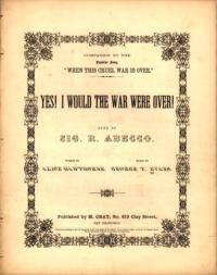 Yes! I would the war were over! / words by Alice Hawthorne ; music by George T. Evans
