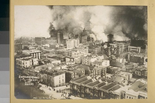 [Fire burning on Market Street, viewed from Nob Hill.] Copyright 1906 by Stewart and Rogers