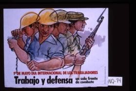 1o de mayo, dia internacional de los trabajadores. Trabajo y defensa un solo frente de combate