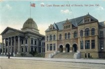 The Court House and Hall of Records, San Jose, Cal