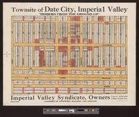 Townsite of Date City, Imperial Valley: "modern from the ground up," Imperial Valley Syndicate, owners