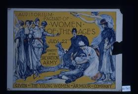 Auditorium, Pageant of Women of the Ages, July 27. Benefit of the Salvation Army. Given by the young women of Armour and Company