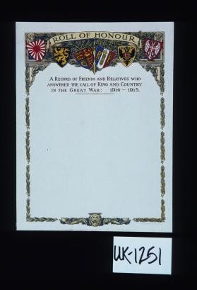 Roll of honour. A record of friends and relatives who answered the call of King and Country in the Great War: 1914-1915