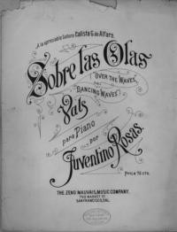 Sobre las olas : valse : over the waves or dancing waves / Juventino Rosas