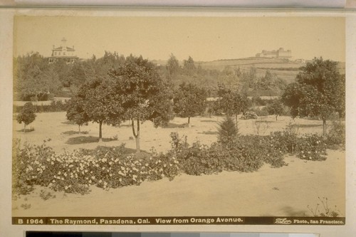 The Raymond, Pasadena, Cal. View from Orange Avenue