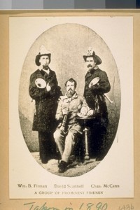 A Group of Prominent Firemen. Wm. B. Firman, David Scannell, Chas. McCann. Taken in 1890