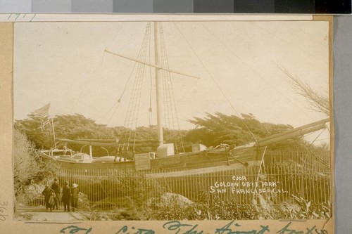 The Cjoa [Gjoa] - the first boat to make the North-West passage through the Arctic Ocean. Capt. Admudson. Golden Gate Park, San Francisco, Cal