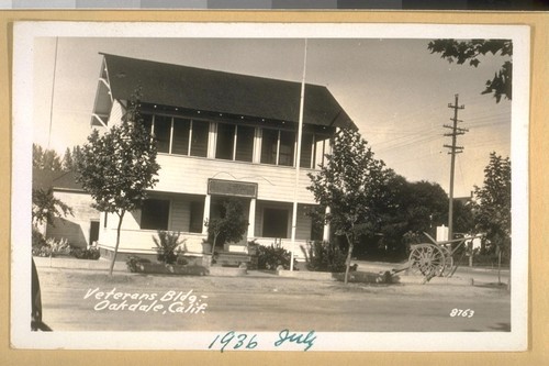 1936 July. Veterans Bldg. - Oakdale, Calif