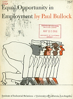 Equal Opportunity in Employment, by Paul Bullock. Institute of Industrial Relations, University of California, Los Angeles
