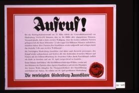 Aufruf! Bei der Reichprasidentwahl am 13. Marz erhielt der Generalfeldmarschall von Hindenburg 18 654 690 Stimmen, also ca. die Halfte aller abgegebenen Stimmen. Niemand glaubt, das es beim zweiten Wahlgang einer der beiden radikalen Parteien gelingen wird ... Die vereinigten Hindenberg-Ausschusse