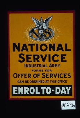 National service. Industrial Army. Forms for offer of services can be obtained at this office. Enrol to-day