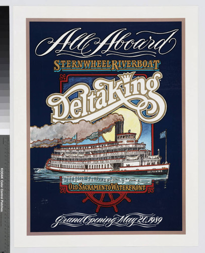 All aboard sternwheel riverboat Delta King : grand opening May 20, 1989