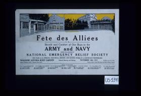 Fete des Alliees for the benefit and comfort of our boys in the army and navy
