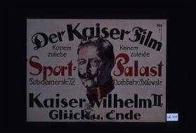 Der Kaiser Film ... Kaiser Wilhelm II. - Gluck und Ende