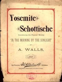 Yosemite schottische : or, In the morning by the sunlight / A. Walls