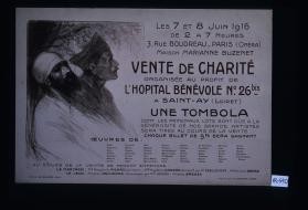 Les 7 et 8 juin 1916 ... vente de charite organisee au profit de l'Hopital benevole no. 26 bis a Saint-Ay (Loiret) - une tombola dont les principaux lots sont dus a la generosite de nos grands artistes