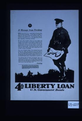 A message from Pershing ... How and where to buy Liberty Loan bonds ... 4th Liberty Loan. U.S. government bonds