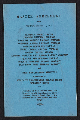 Master agreement dated Montreal, December 11th, 1974 between Canadian Pacific Limited Canadian National Railways Dominion Atlantic Railway Company Northern Alberta Railways Company Ontario Northland Railway Quebec Central Railway Company Algoma Central Railway Toronto, Hamilton & Buffalo Railway Esquimalt and Nanaimo Railway Toronto Terminals Railways Company Shawinigan Falls Terminal Railway and their non-operating employees represented by associated railway unions signatory hereto re: application of wage increase; lump sum payment; cost-of-living adjustment; annual vacations; employee benefit plan - life insurance and sickness benefits; and other changes