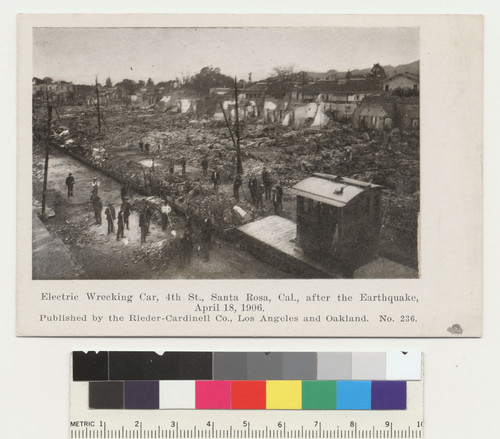 Electric Wrecking Car, 4th St., Santa Rosa, Cal., after the Earthquake, April 18, 1906. [Postcard. No. 236.]