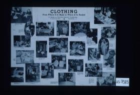 Clothing. From where it is made to where it is needed