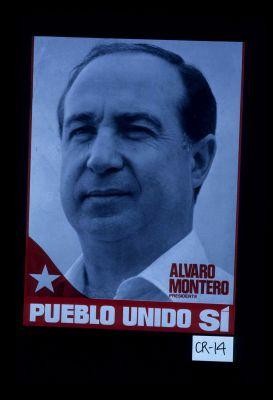 Alvaro Montero, Presidente. Pueblo Unido Si