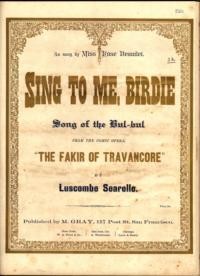 Sing to me birdie : song of the Bul-bul / from the comic opera "The Fakir of Travancore" ; by Luscombe Searelle