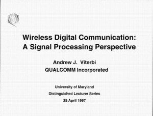 Andrew J. Viterbi, "Wireless Digital Communication: A Signal Processing Perspective," April 23, 1997