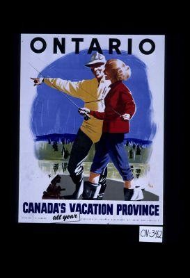 Ontario. Canada's all year vacation province