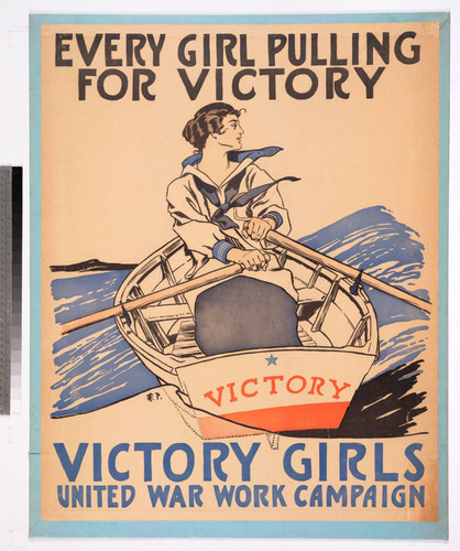 Every girl pulling for victory : victory girls United War Work Campaign
