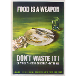 Food is a Weapon Don’t Waste it