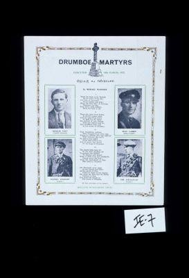 Drumboe martyrs. Executed 14th March, 1923. ... By Michael McGinley. I. 'Twas the feast of St. Patrikc/By the dawn of the day;/The hills of Tirconaill/Stood sombre and gray;/When the first light of morning/Illumined the sky,/Four brave Irish soldiers/Were led forth to die. ... Ireland remembers them