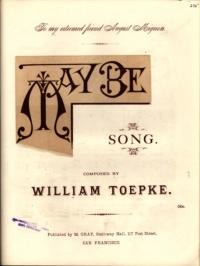 May be : song / composed by William Toepke
