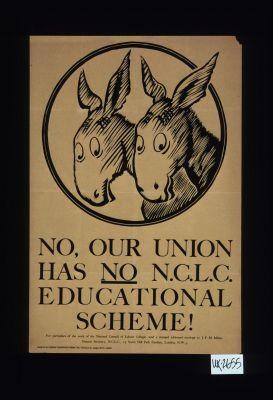 No, our union has no N.C.L.C. educational scheme! For particulars